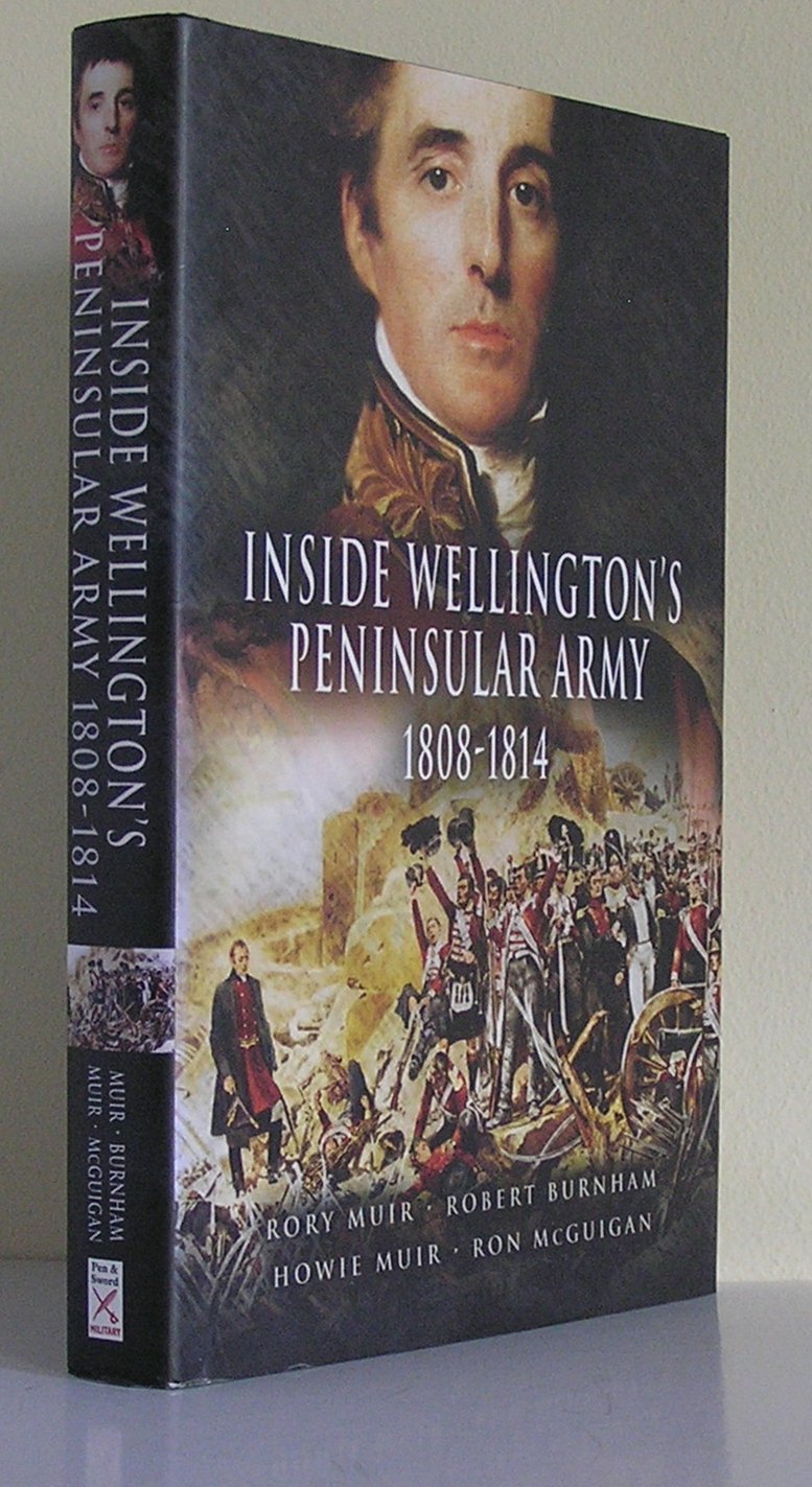 Inside Wellington's Peninsular Army: 1808 - 1814