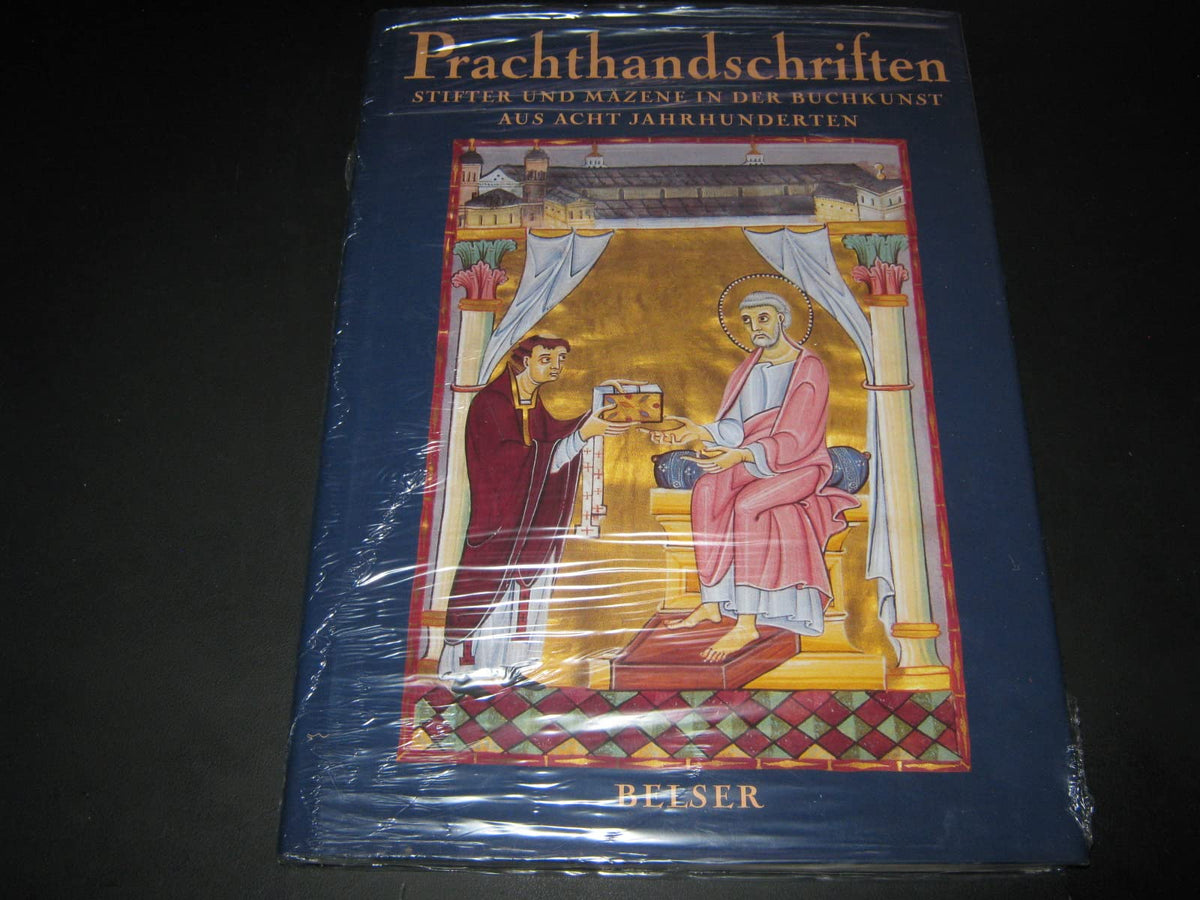 Prachthandschriften: Stifter und Mäzene in der Buchkunst aus acht Jahrhunderten (German Edition)