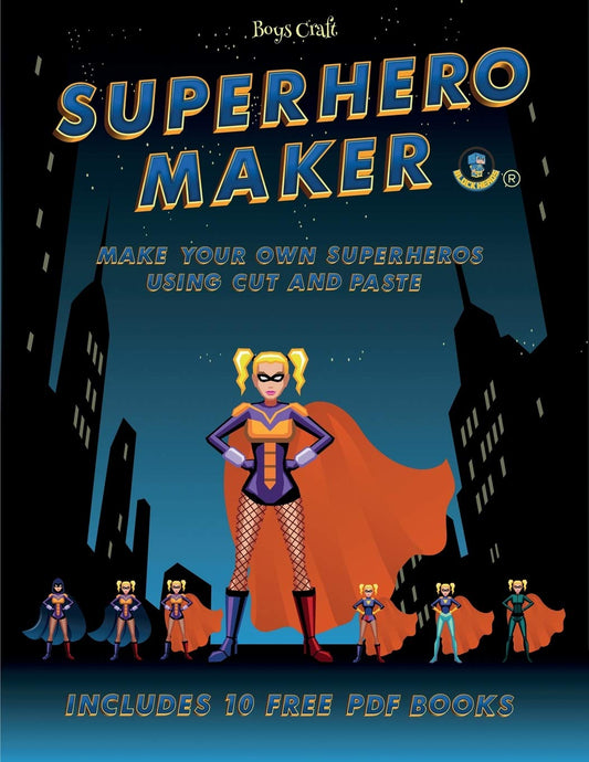 Boys Craft (Superhero Maker): Make your own superheros using cut and paste. This book comes with collection of downloada