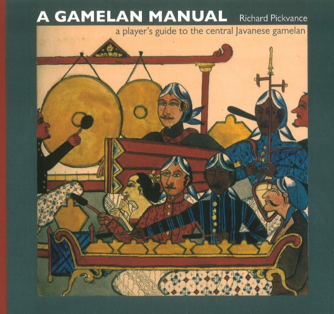 A Gamelan Manual: A Player's Guide to the Central Javanese Gamelan