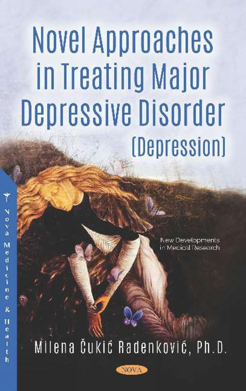 Novel Approaches in Treating Major Depressive Disorder (Depression) (New Developments in Medical Research)