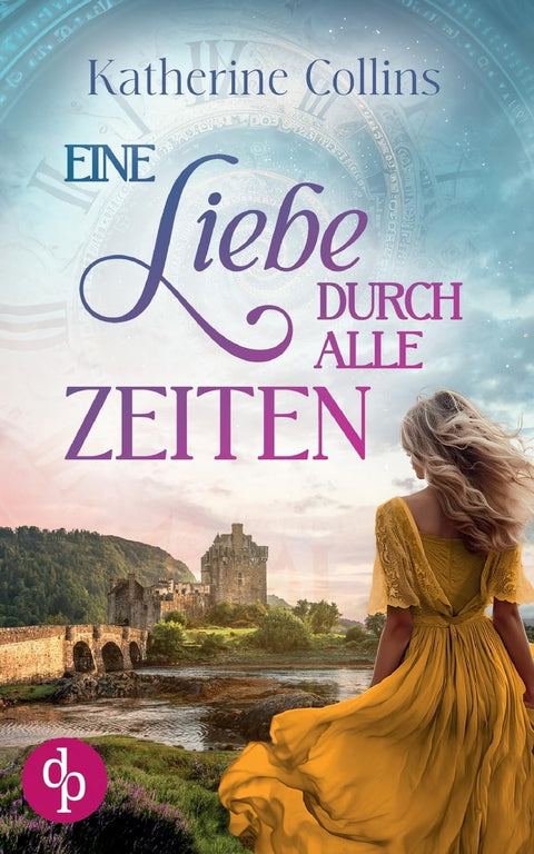 Eine Liebe durch alle Zeiten: Eine schottische Zeitreise (German Edition)