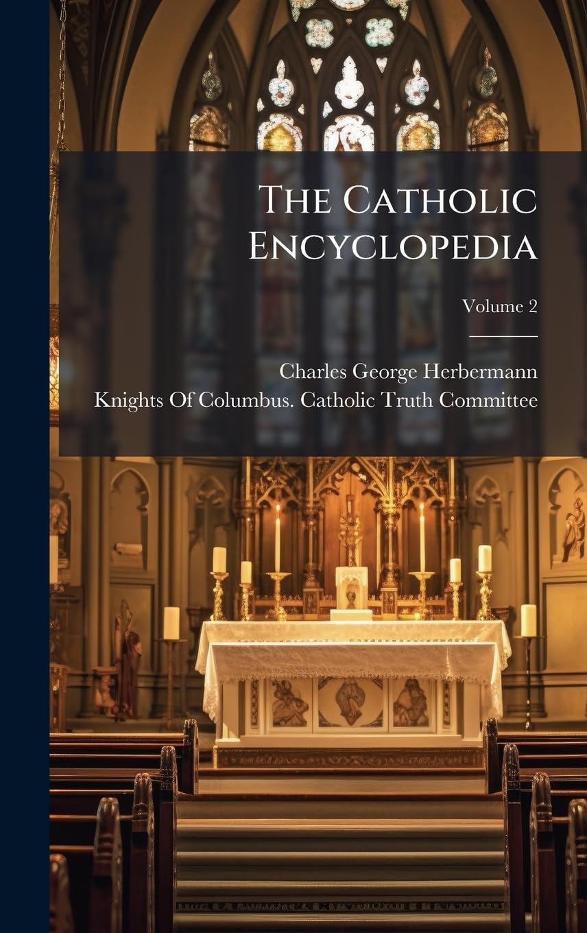 The Catholic Encyclopedia