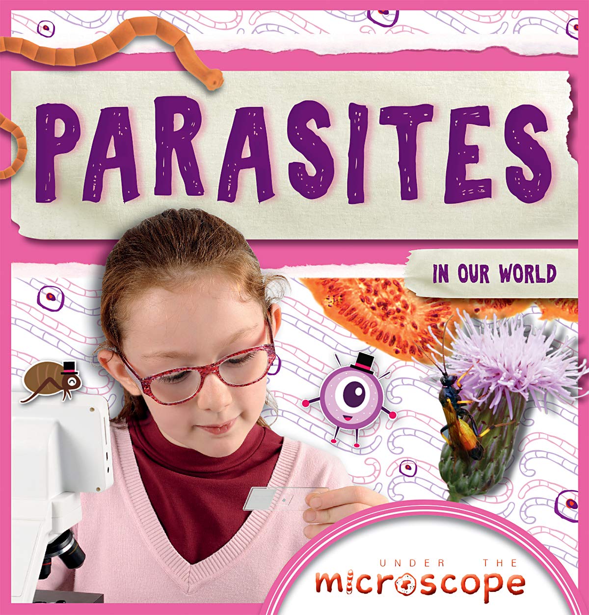 Parasites in Our World (Under the Microscope)