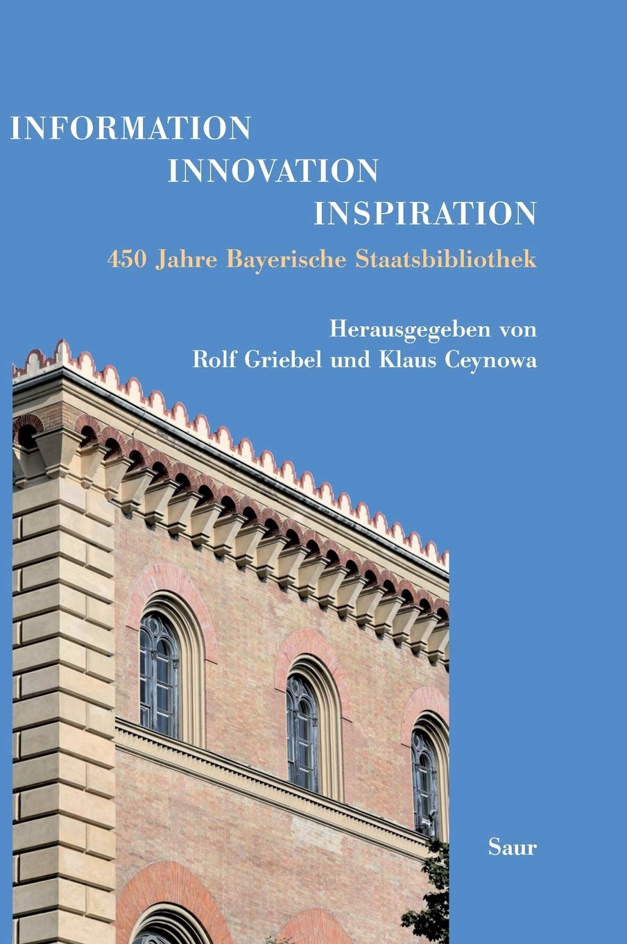 Information - Innovation - Inspiration: 450 Jahre Bayerische Staatsbibliothek (German Edition)