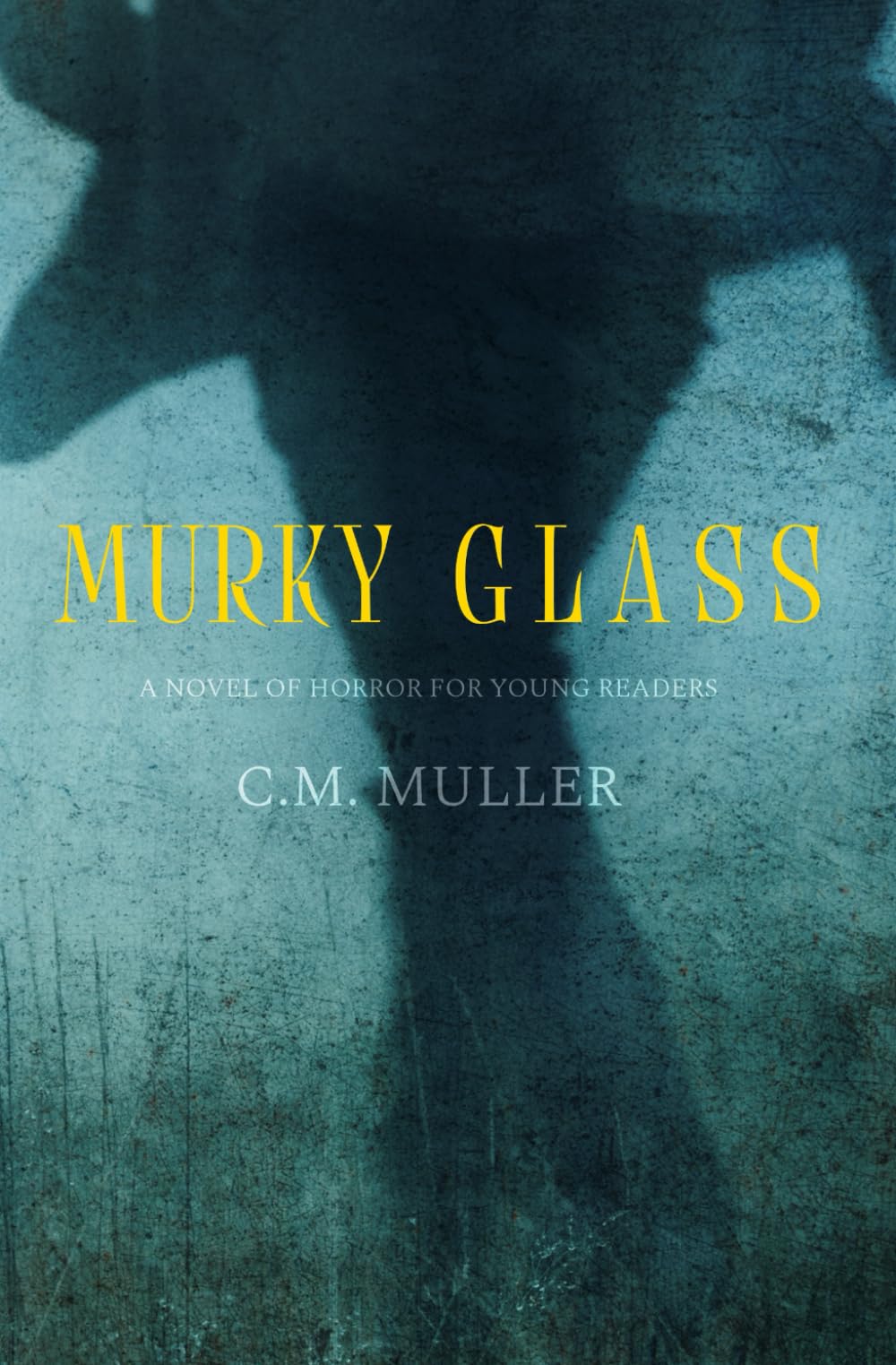 Murky Glass: A Novel of Horror For Young Readers (Novels / Novellas)