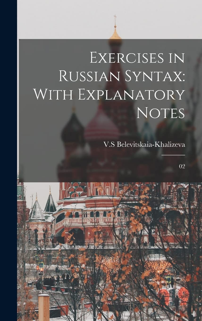 Exercises in Russian Syntax: With Explanatory Notes: 02