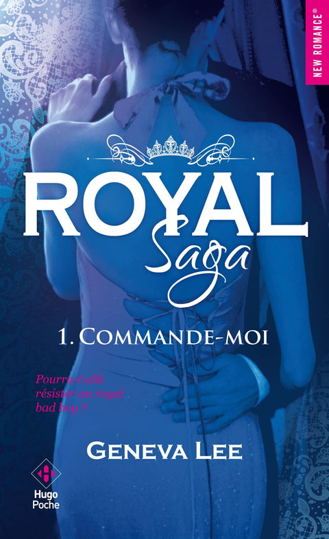 Royal Saga - tome 1 Commande-moi (New romance) (French Edition)