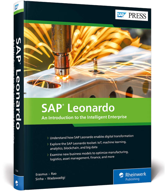 SAP Leonardo: An Introduction to the Intelligent Enterprise (Machine Learning, Blockchain, IoT, Big Data, and Analytics) (SAP PRESS)