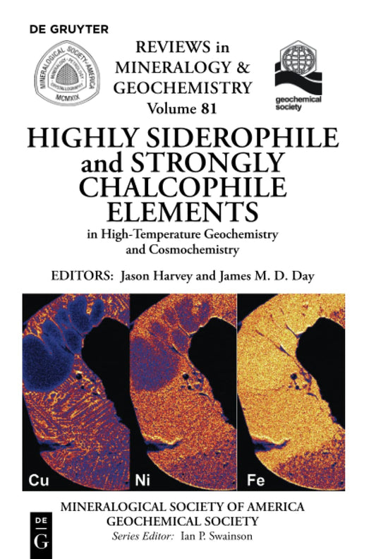 Highly Siderophile and Strongly Chalcophile Elements in High-Temperature Geochemistry and Cosmochemistry (Reviews in Mineralogy & Geochemistry, 81)