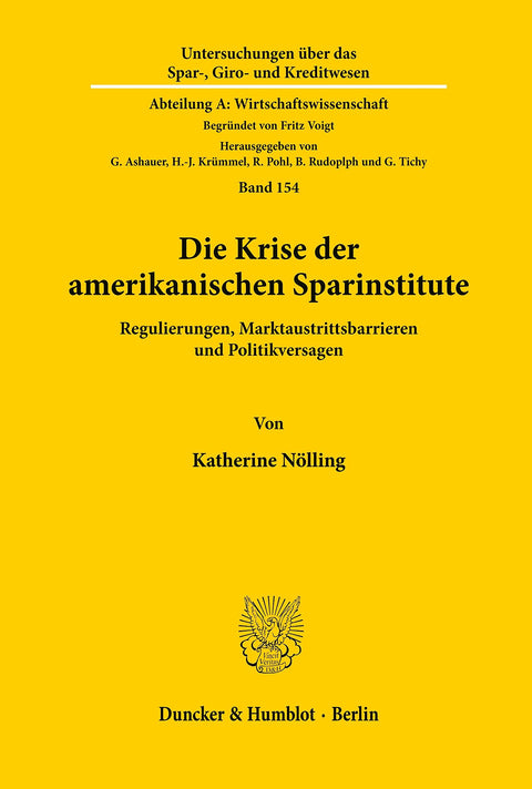 Die Krise Der Amerikanischen Sparinstitute.: Regulierungen, Marktaustrittsbarrieren Und Politikversagen. (Untersuchungen