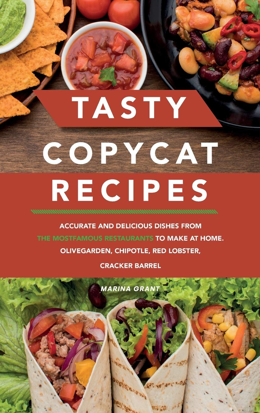Tasty Copycat Recipes: A complete step-by-step guide with plenty of nutrition. Simple and affordable recipes from the Mo