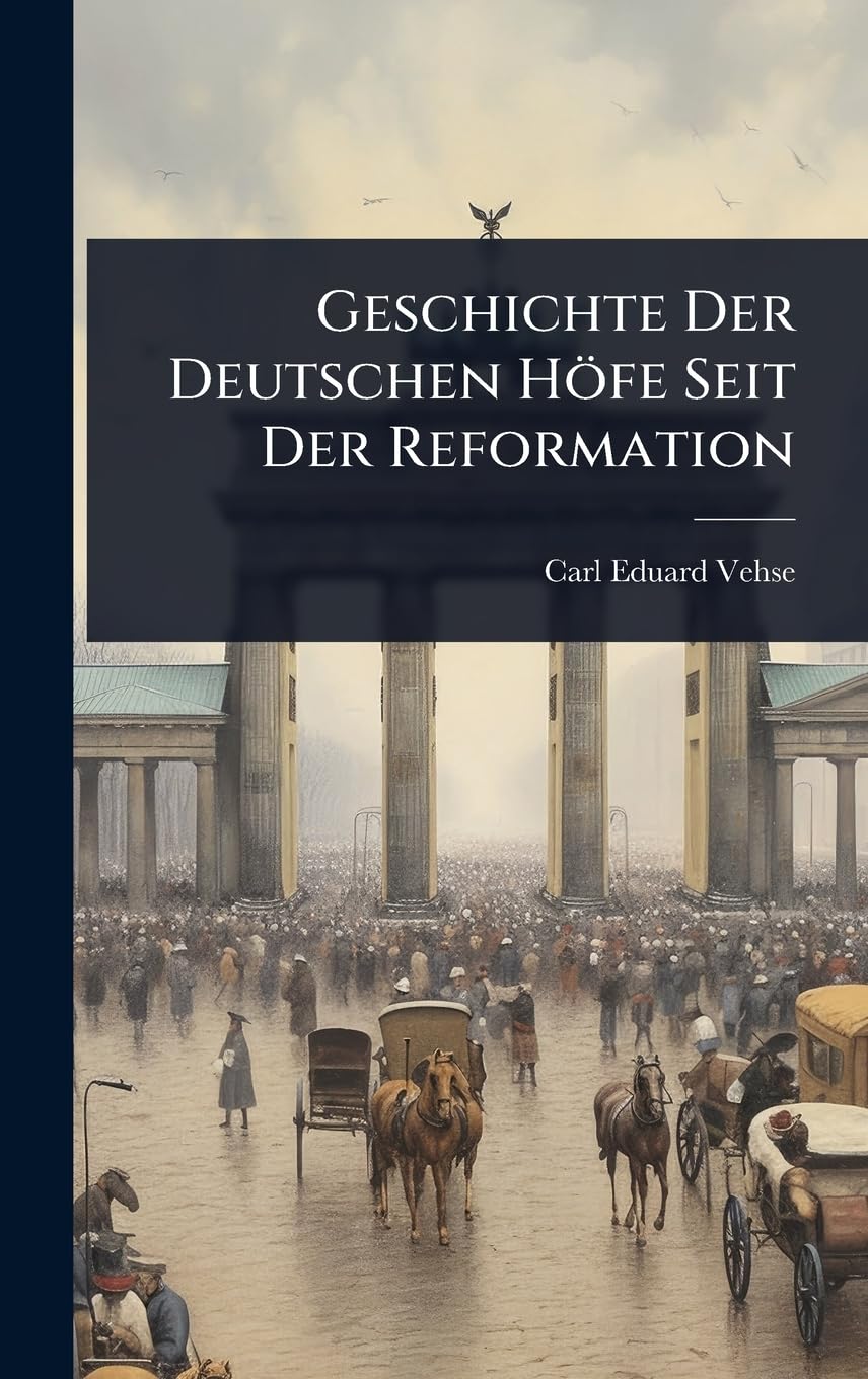 Geschichte Der Deutschen Höfe Seit Der Reformation (German Edition)