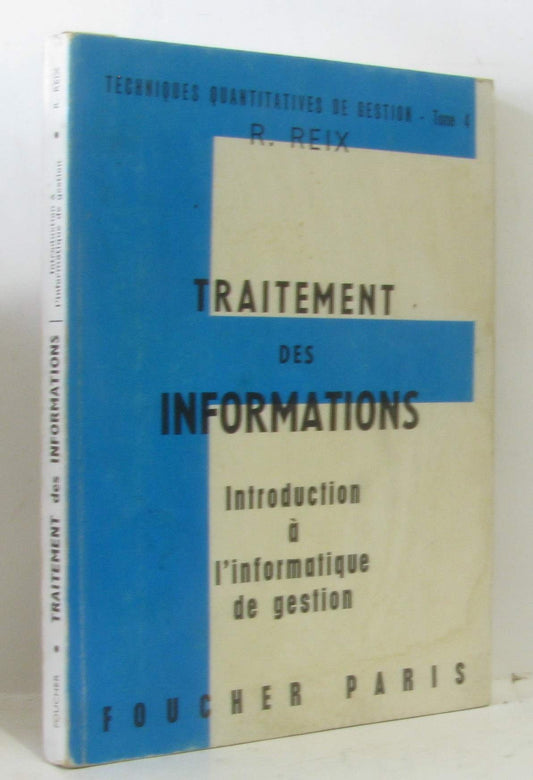 Traitement des informations - introduction à l'informatique de gestion - tome 4