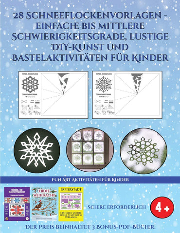 Fun Art Aktivitäten für Kinder (28 Schneeflockenvorlagen - einfache bis mittlere Schwierigkeitsgrade, lustige DIY-Kunst 