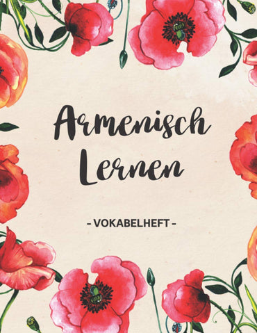 Armenisch Lernen: Vokabelheft A4 3 Spalten auf 112 Seiten | Dieses Buch ist ein schönes Hilfsmittel zum Üben der armenis