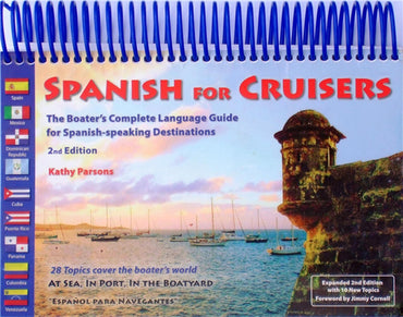 Spanish for Cruisers: The Boater's Complete Language Guide for Spanish-speaking Destinations, 2nd Edition