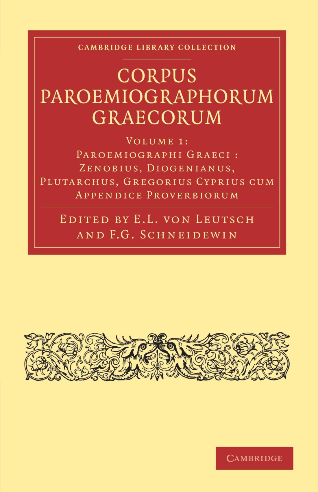 Corpus Paroemiographorum Graecorum: Volume 1, Paroemiographi Graeci: Zenobius, Diogenianus, Plutarchus, Gregorius Cypriu