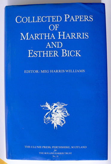 Collected Papers of Martha Harris and Esther Bick