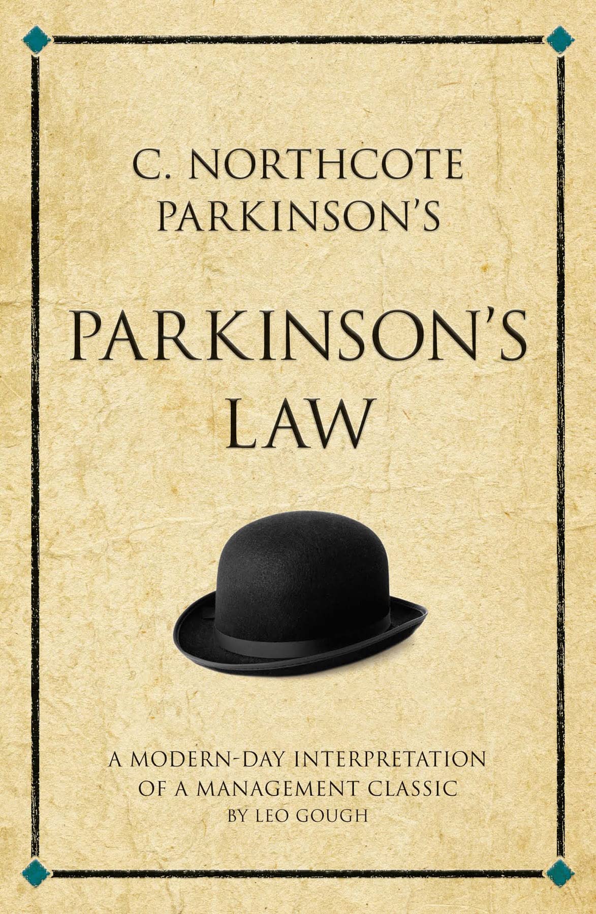 C. Northcote Parkinson's Parkinson's Law: A modern-day interpretation of a true classic