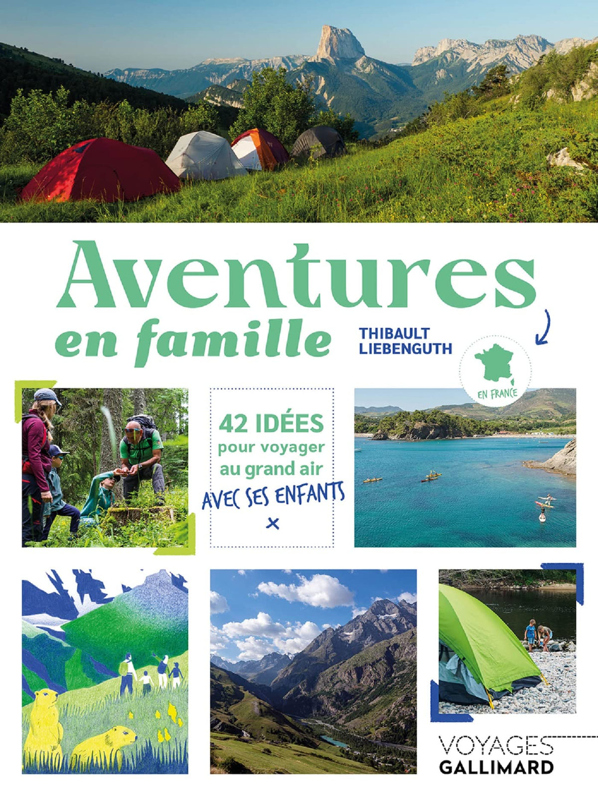 Aventures en famille: 42 idées pour voyager au grand air avec ses enfants en France