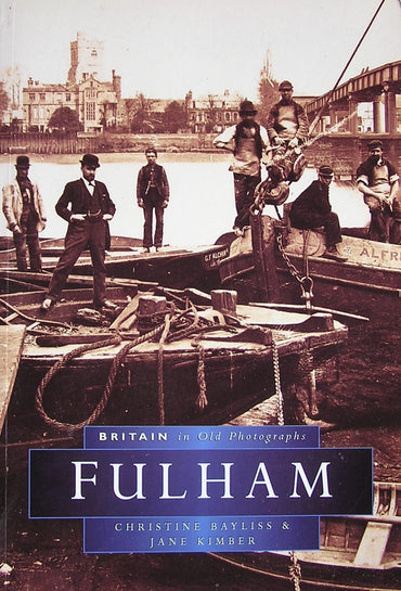 Fulham in Old Photographs (Britain in Old Photographs)