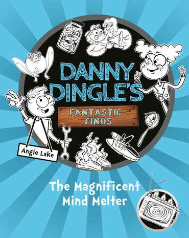 Danny Dingle's Fantastic Finds: The Magnificent Mind Melter (Danny Dingle's Fantastic Finds (US Edition))