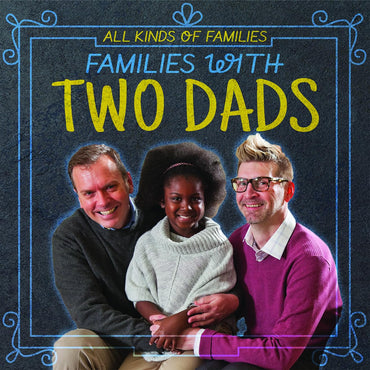 Families With Two Dads (All Kinds of Families)