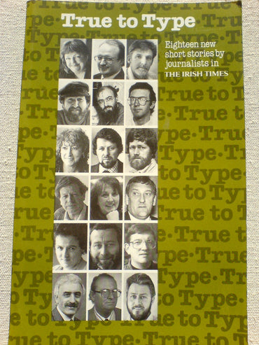 True to type: A collection of short stories by journalists in the Irish Times