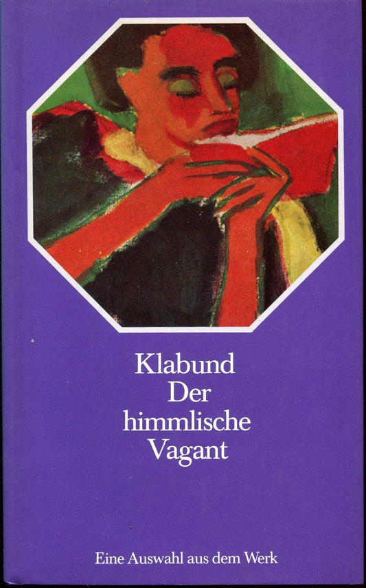 Der himmlische Vagant: Eine Auswahl aus dem Werk