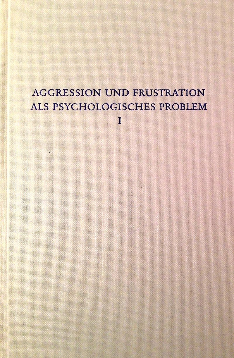 Aggression und Frustration als psychologisches Problem (Wege der Forschung) (German Edition)