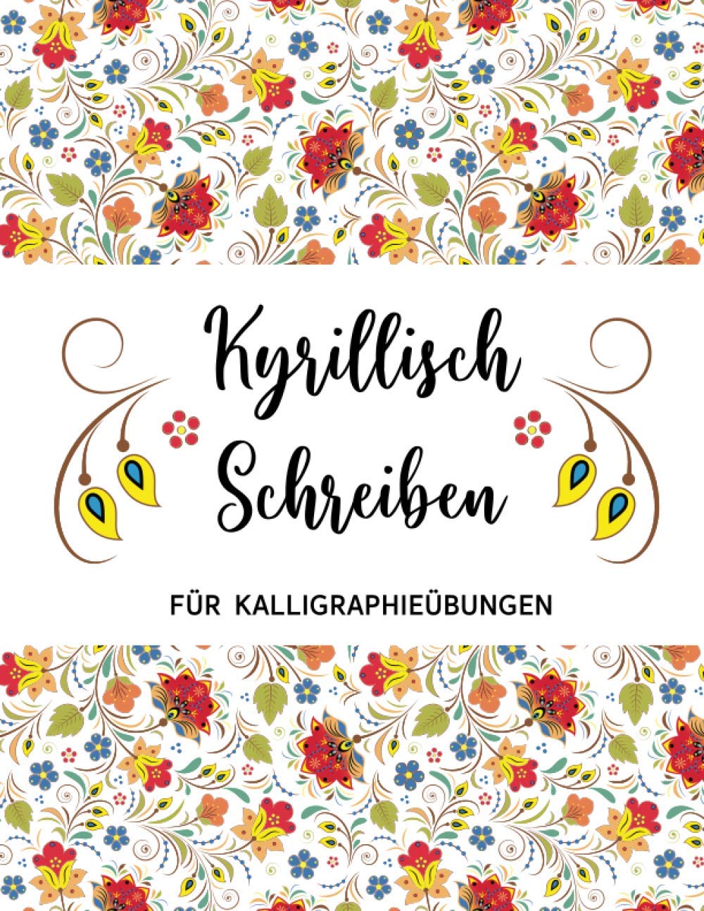 Kryllisch schreiben: 112 Seiten DIN A4, Übungsheft und Schreibheft mit Raster zum Üben der russischen Schönschrift und A