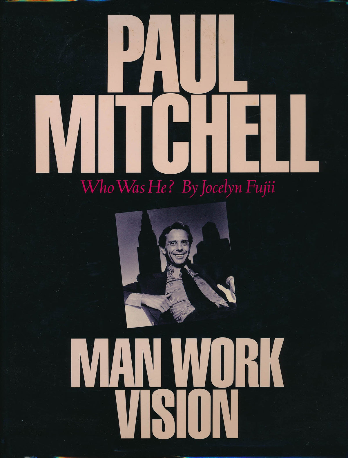 Paul Mitchell: Who Was He? Man Work Vision