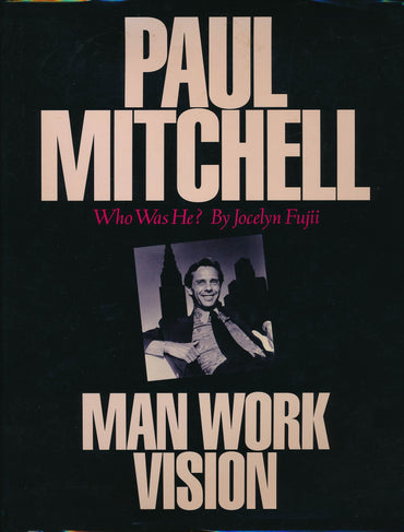 Paul Mitchell: Who Was He? Man Work Vision