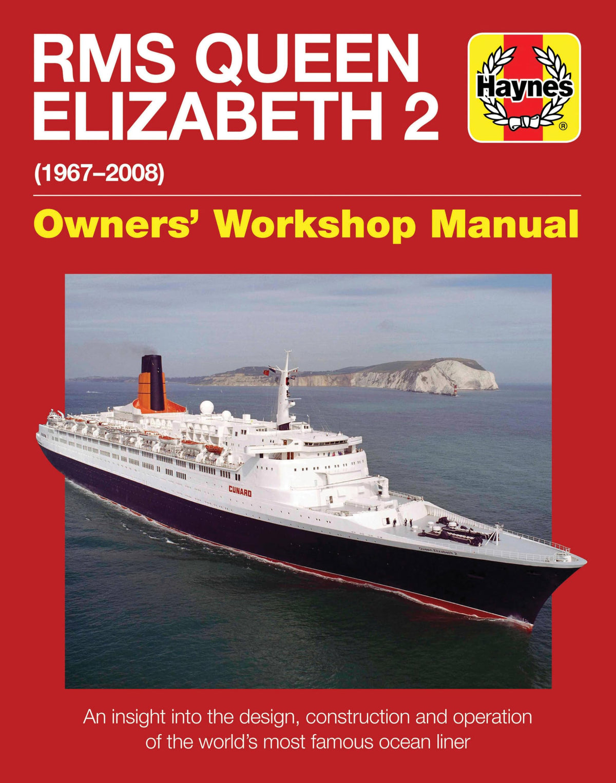 QE2 - Queen Elizabeth 2: 1967-2008 (Owners' Workshop Manual)