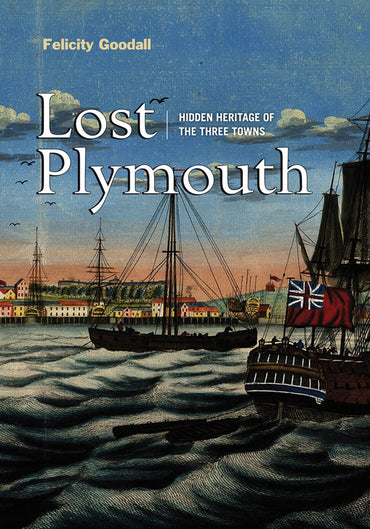 Lost Plymouth: Hidden Heritage of Three Towns