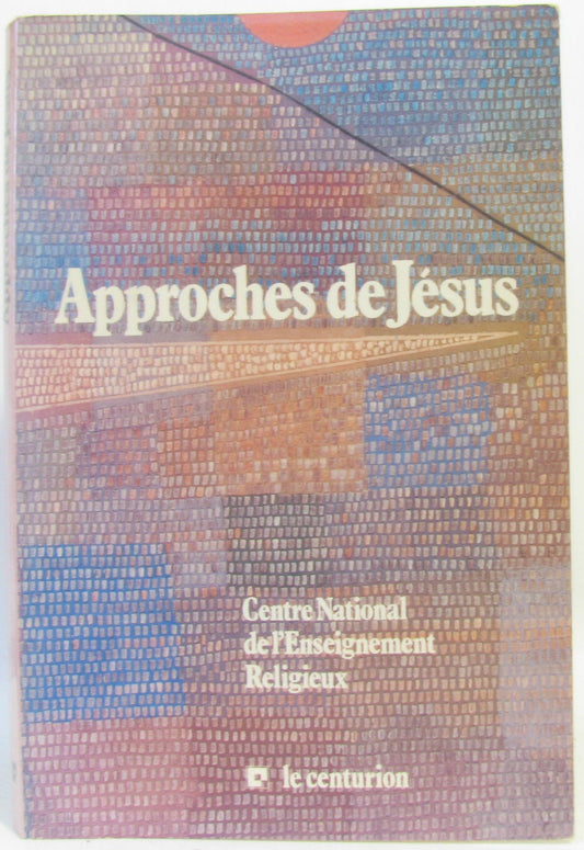 Approches de Jésus - Centre National de l'Enseignement religieux