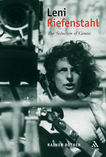 Leni Riefenstahl: The Seduction of Genius (Propaganda Studies in Modern Political Communication)