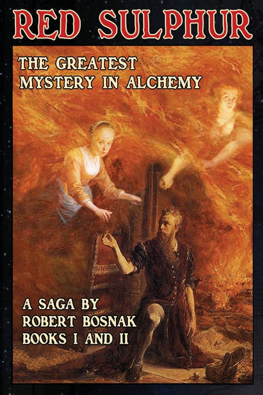 Red Sulphur; The greatest Mystery in Alchemy: Series of novels