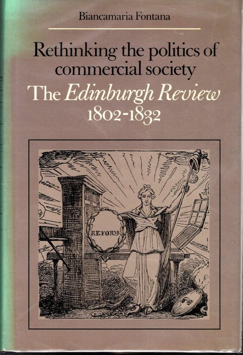 Rethinking the Politics of Commercial Society: The Edinburgh Review 1802–1832