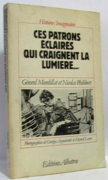 Ces patrons éclairés qui craignent la lumière