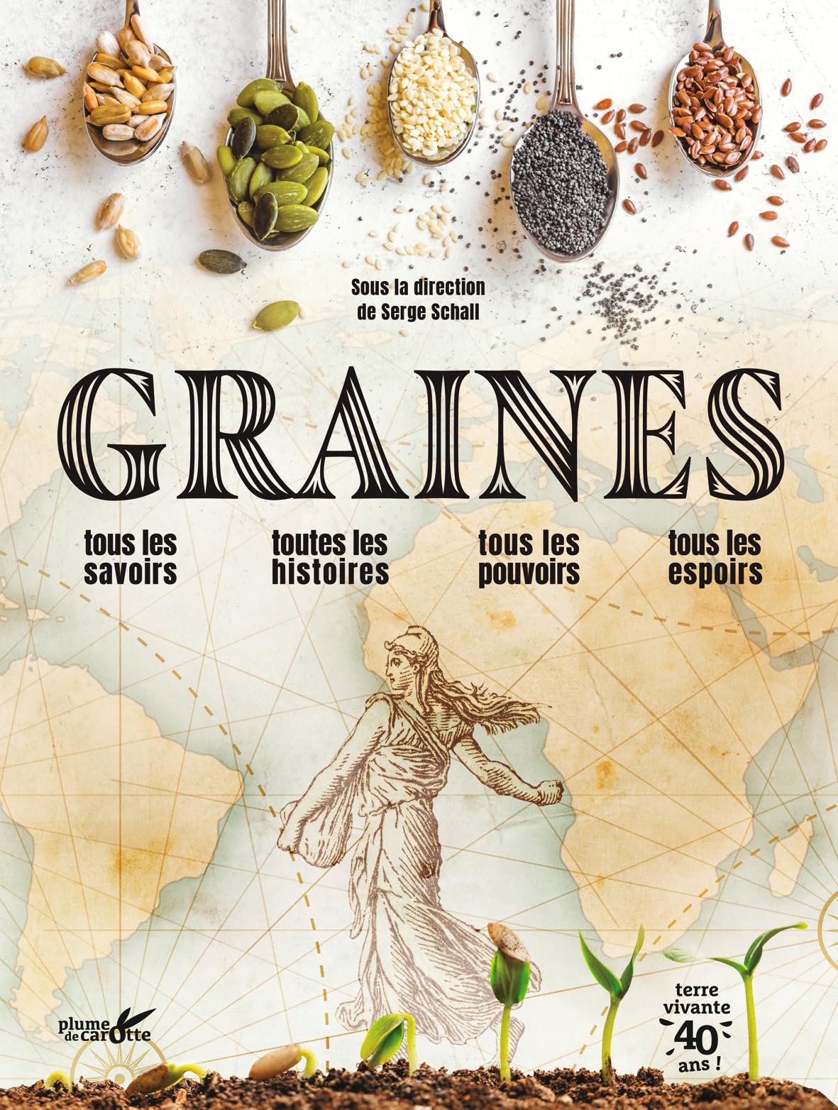 Graines: Tous les savoirs, toutes les histoires, tous les pouvoirs, tous les espoirs...