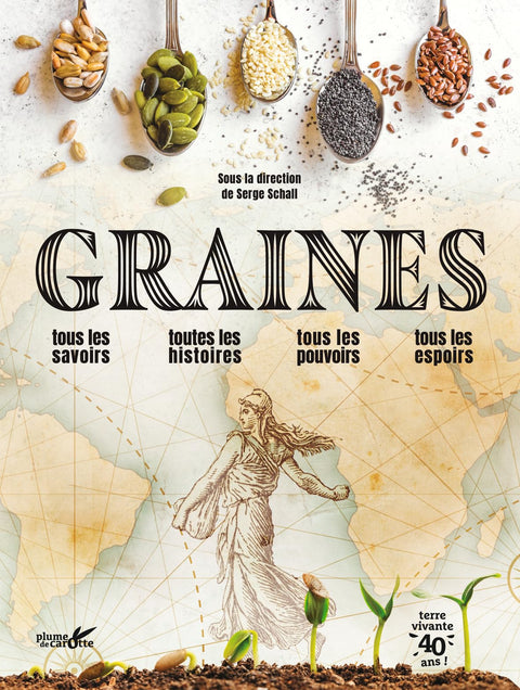Graines: Tous les savoirs, toutes les histoires, tous les pouvoirs, tous les espoirs...