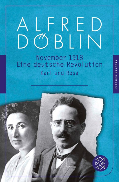 November 1918. Dritter Teil: Eine deutsche Revolution. Erzählwerk in drei Teilen. Dritter Teil: Karl und Ros (Alfred Döb