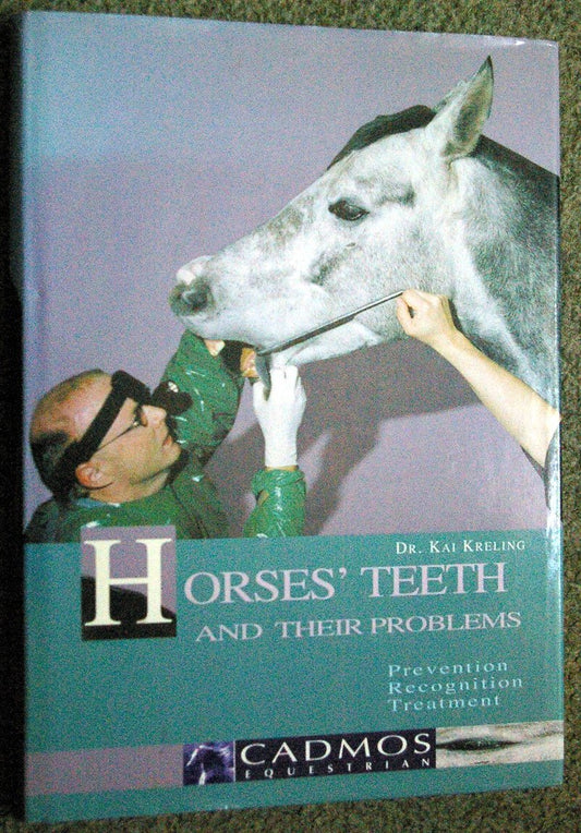 Horses' Teeth and Their Problems: Prevention, Recognition, Treatment