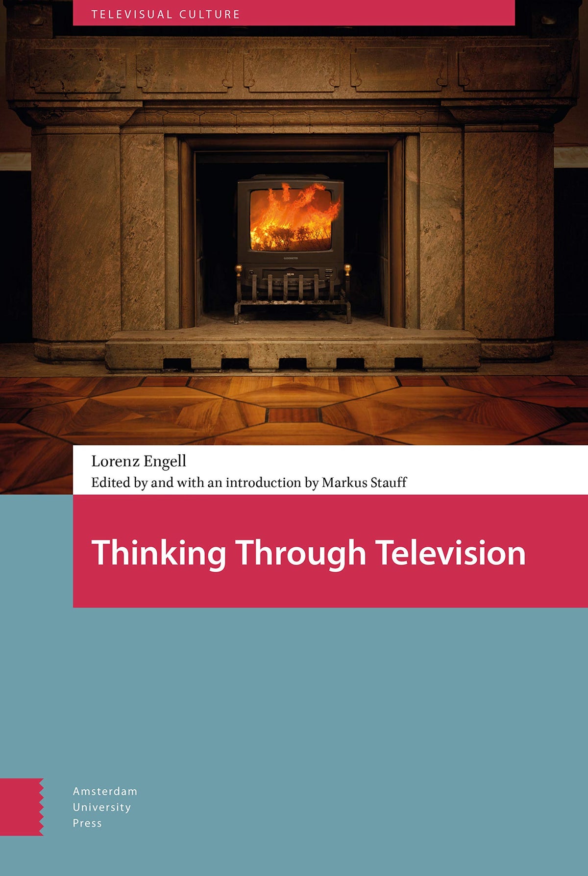Thinking Through Television (Televisual Culture)