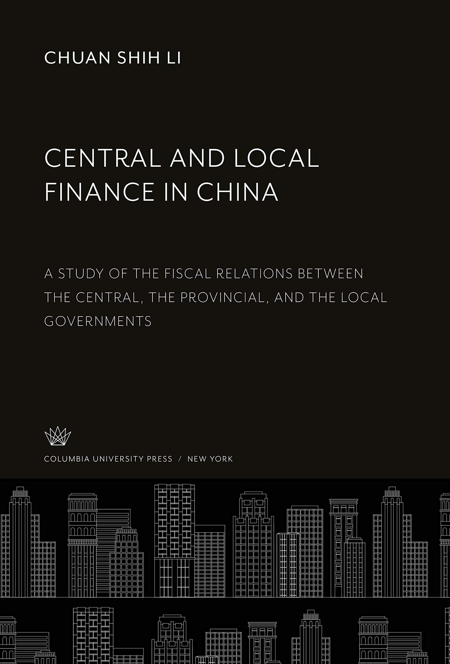 Central and Local Finance in China: A Study of the Fiscal Relations Between the Central, the Provincial, and the Local Governments