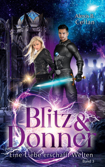 Blitz und Donner 3: Eine Liebe erschafft Welten (German Edition)
