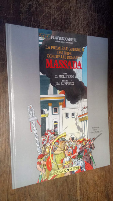 Massada : la première guerre des Juifs contre les Romains