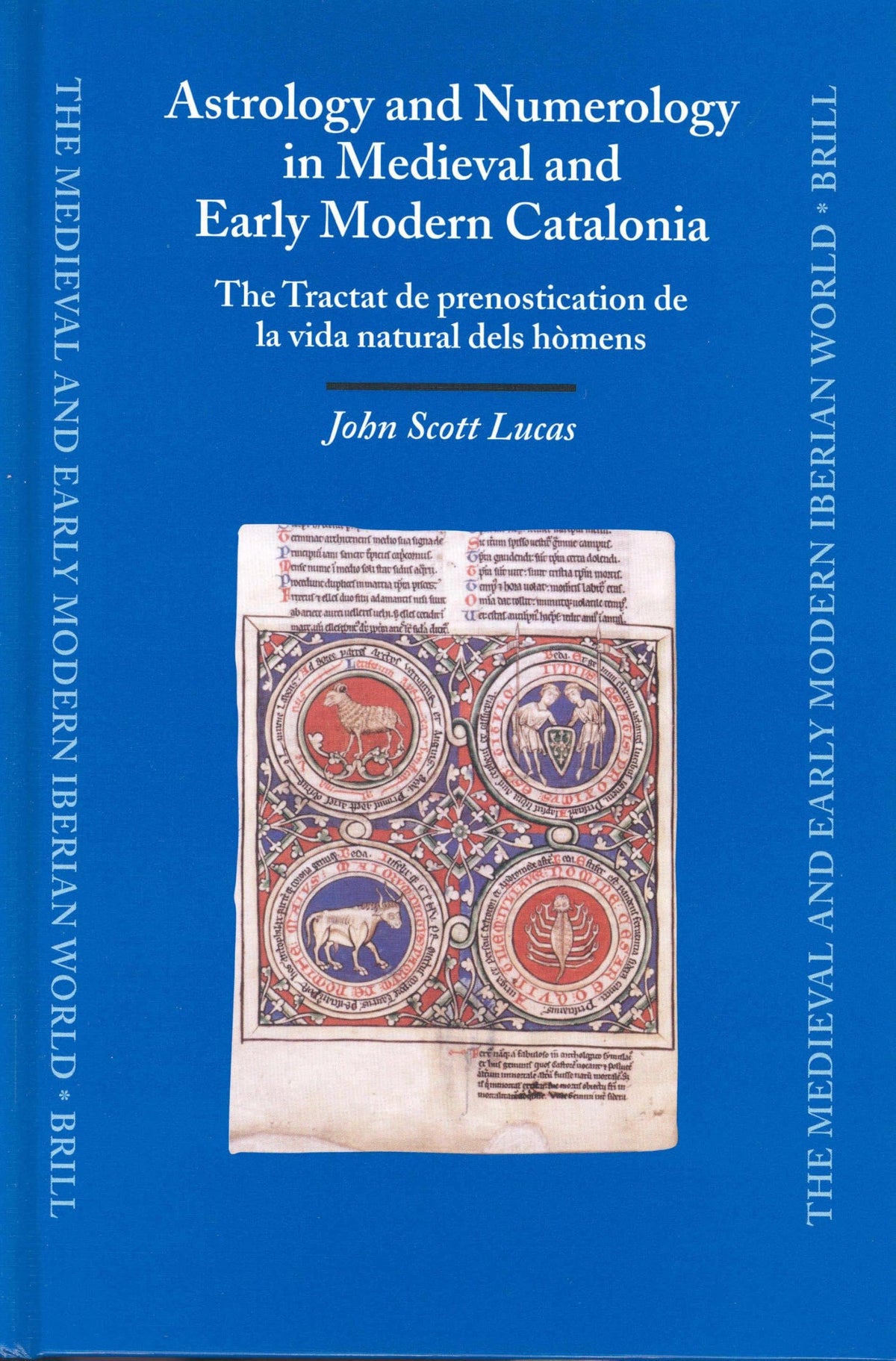 Astrology and Numerology in Medieval and Early Modern Catalonia: The Tractat de prenostication de la vida natural dels h